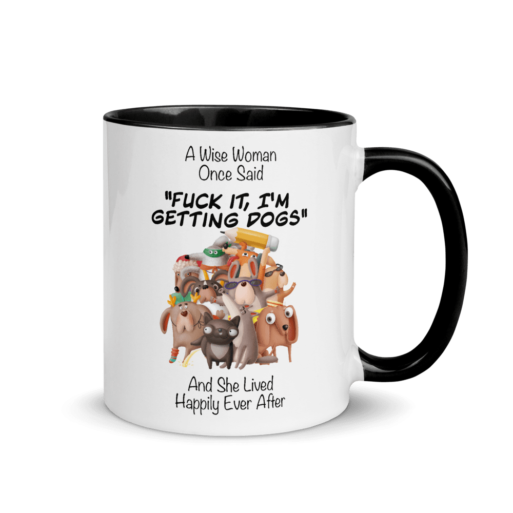 A Wise Woman Once Said Dogs | Tasse mit farbiger Innenseite