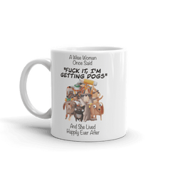 A Wise Woman Once Said Dogs | Cup