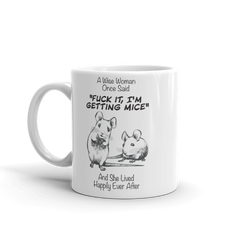 A Wise Woman Once Said Mice | Cup