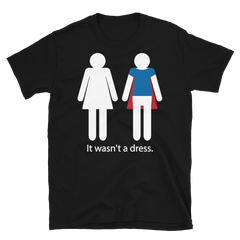 It wasn't a dress