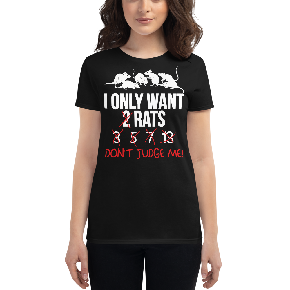 Eine Dame trägt I Only Want 2 Rats | Frauen T-Shirt