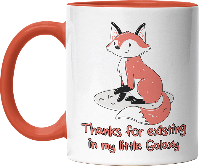 Thanks for existing in my little Galaxy Fuchs 2 Witzige Orange Tasse kaufen Geschenk