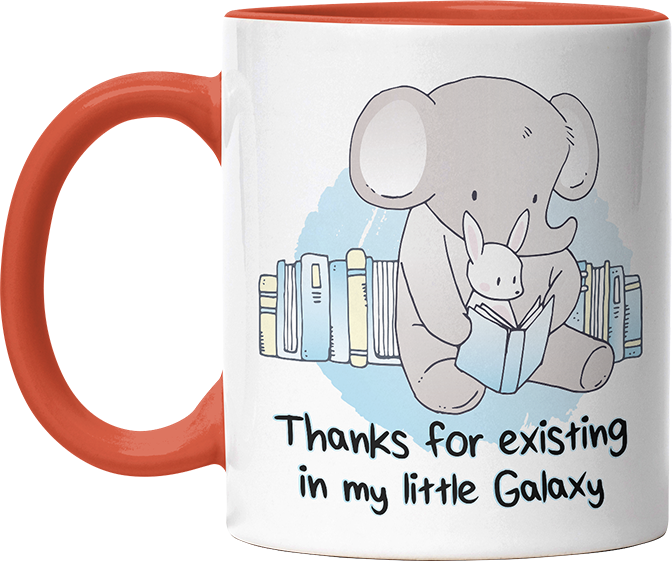 Thanks for existing in my little Galaxy Elefant Hase Witzige Orange Tasse kaufen Geschenk