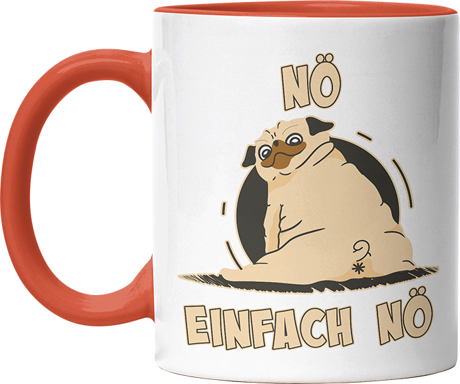 Nö Einfach Nö Mops 2 Witzige Orange Tasse kaufen Geschenk