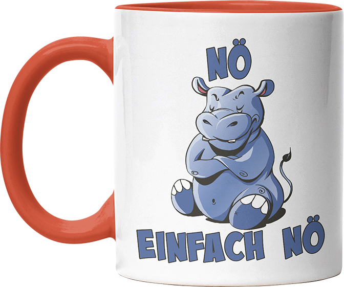 Nö Einfach Nö Hippo Witzige Orange Tasse kaufen Geschenk
