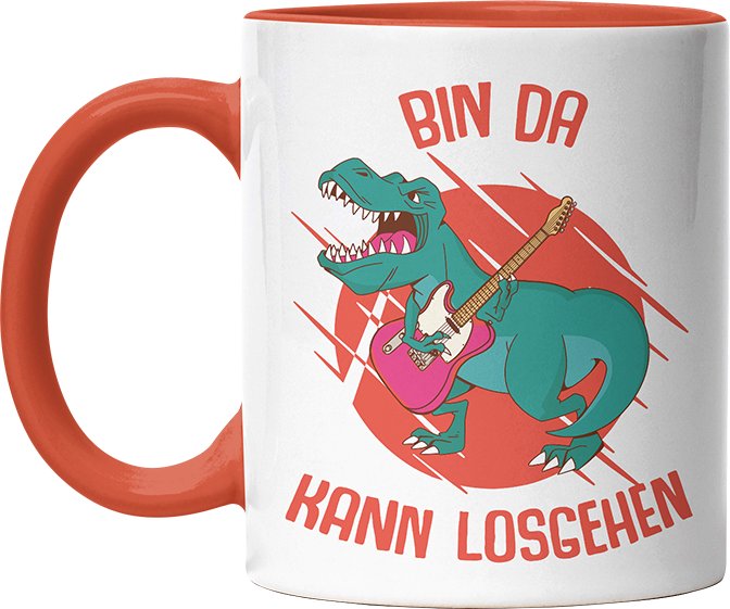 Bin da kann losgehen T Rex 1 Witzige Orange Tasse kaufen Geschenk