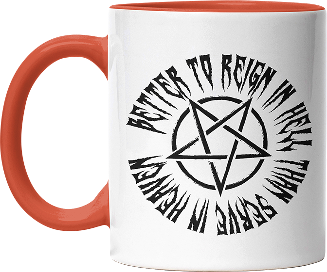 Lieber in der Hölle regieren als im Himmel dienen Witzige Orange Tasse kaufen Geschenk