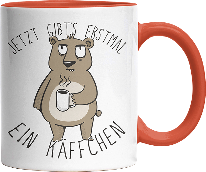 Jetzt gibts erstmal ein Käffchen Bär 2 Witzige Orange Tasse kaufen Geschenk