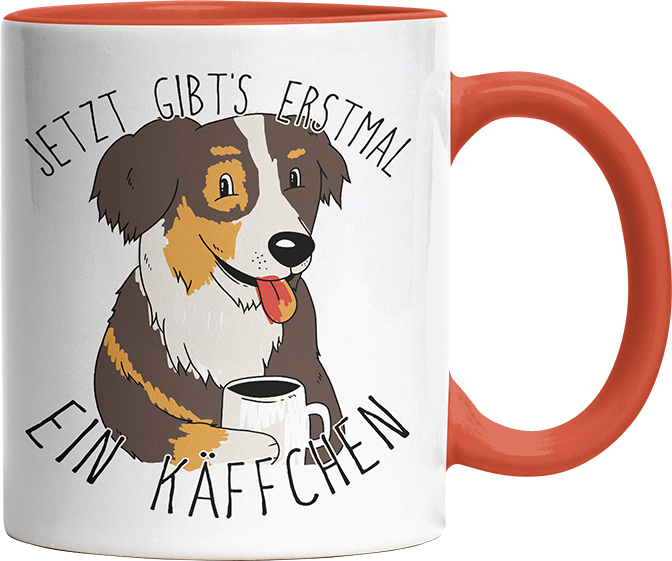 Jetzt gibts erstmal ein Käffchen Hund Australian Shepherd Witzige Orange Tasse kaufen Geschenk