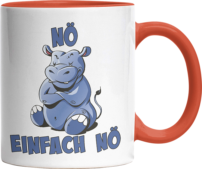 Nö Einfach Nö Hippo Witzige Orange Tasse kaufen Geschenk