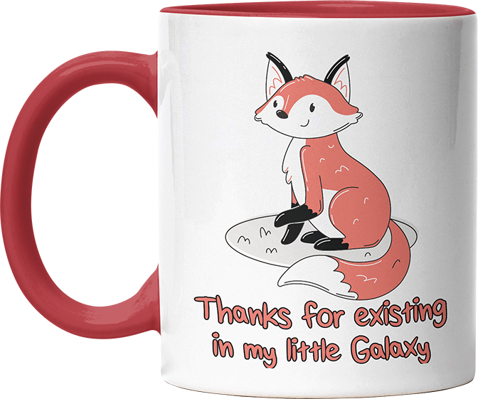 Thanks for existing in my little Galaxy Fuchs 2 Witzige Rot Tasse kaufen Geschenk