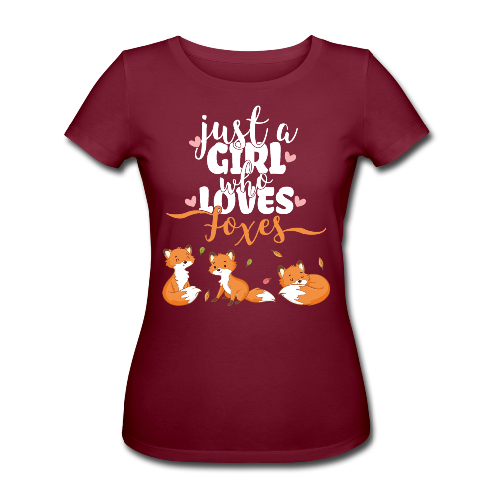 Just A Girl Who Loves Foxes | Frauen Bio-T-Shirt - Burgunderrot