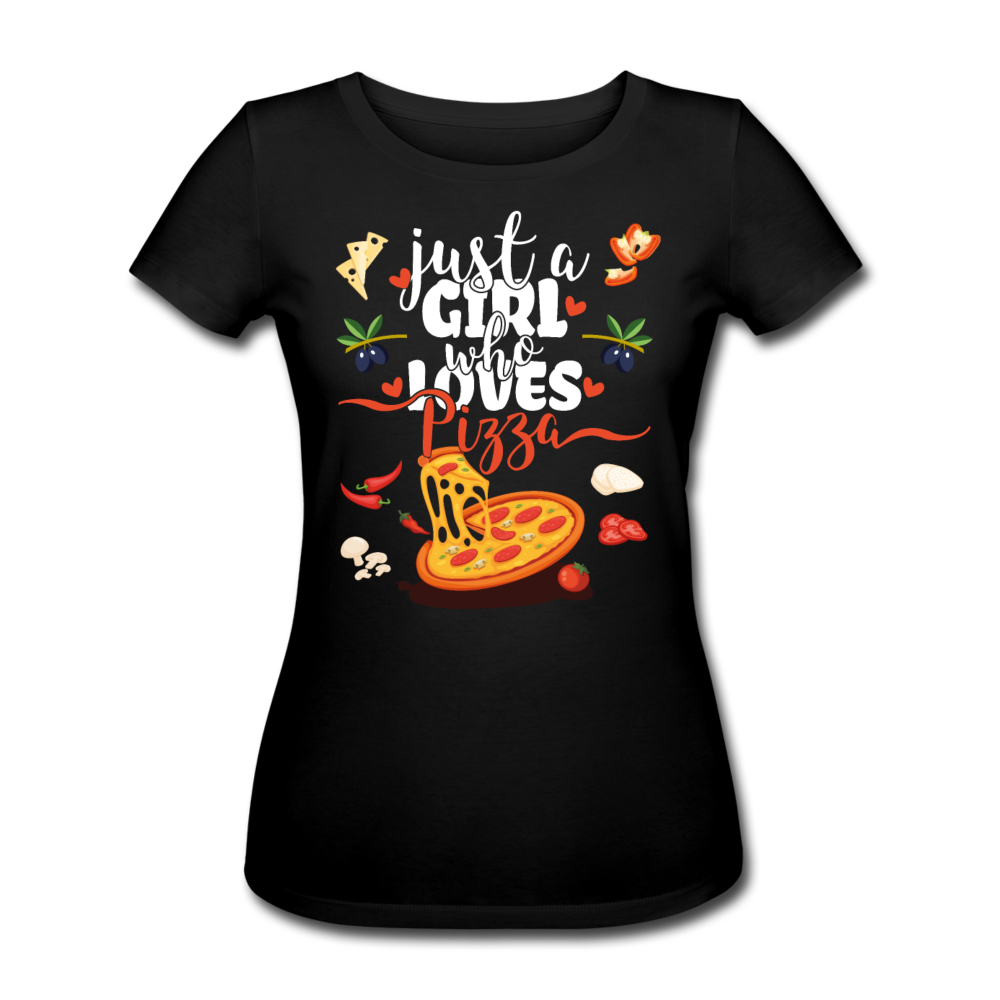 Just A Girl Who Loves Pizza | Frauen Bio-T-Shirt - Schwarz