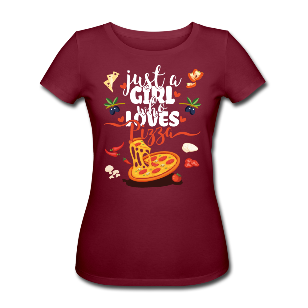Just A Girl Who Loves Pizza | Frauen Bio-T-Shirt - Burgunderrot