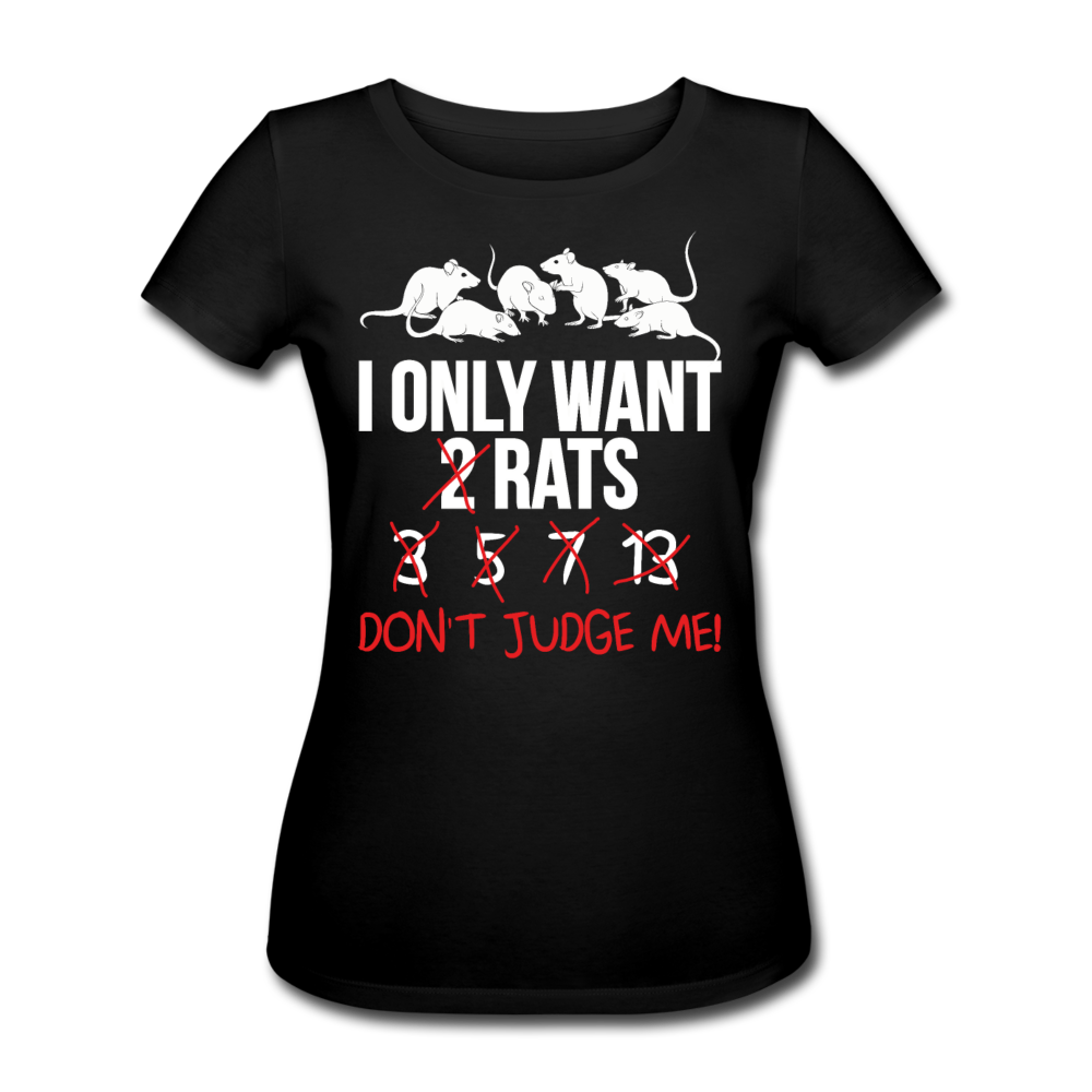 I Only Want Rats | Frauen Bio-T-Shirt - Schwarz