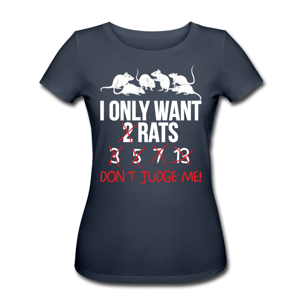 I Only Want Rats | Frauen Bio-T-Shirt - Navy