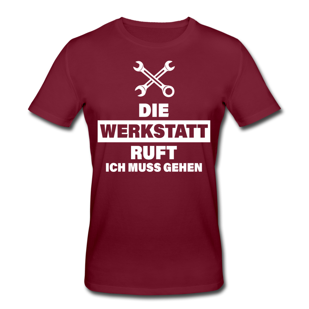 Die Werkstatt ruft - Männer Bio T-Shirt - Burgunderrot