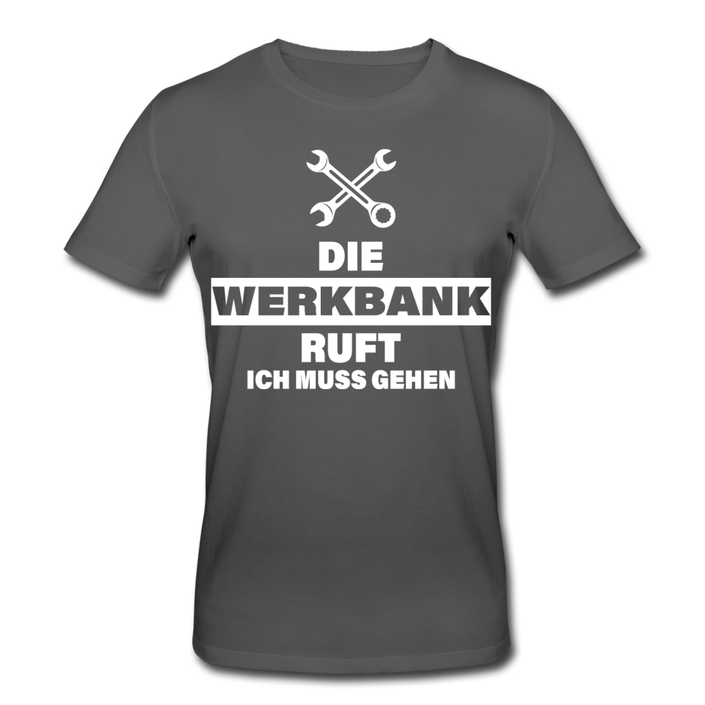 Die Werkbank ruft - Männer Bio T-Shirt - Anthrazit