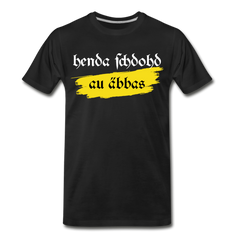 henda schdohd au äbbas | Premium Bio T-Shirt - Schwarz