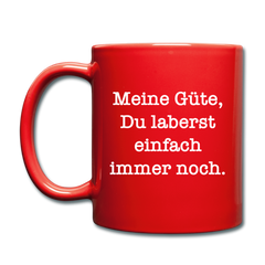 Laberst immer noch | Tasse einfarbig - Rot