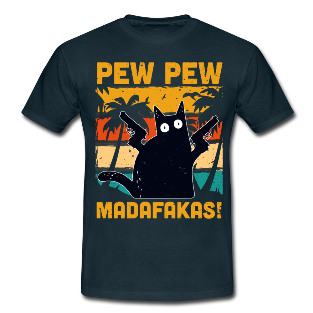 Pew Pew Madafakas | Männer T-Shirt - Navy
