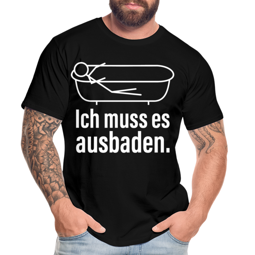 Ich muss es ausbaden | Männer Premium Bio T-Shirt - Schwarz