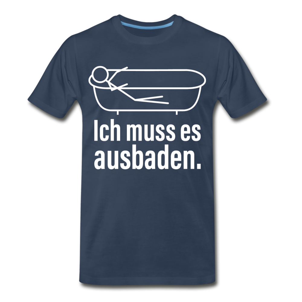 Ich muss es ausbaden | Männer Premium Bio T-Shirt - Navy