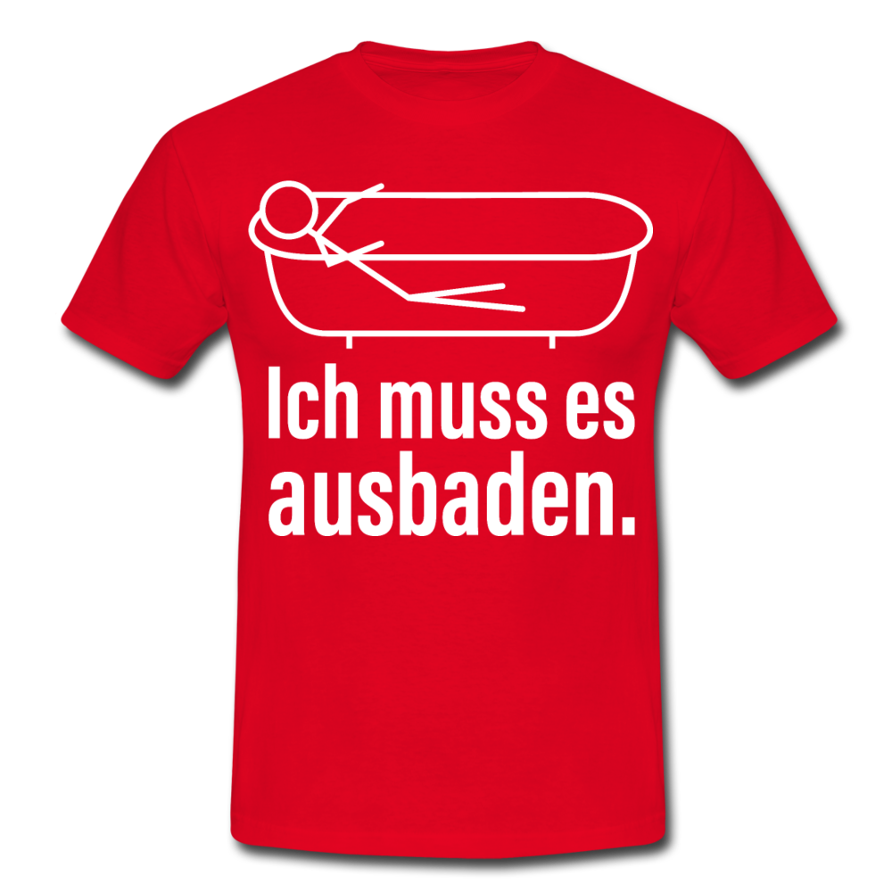 Ich muss es ausbaden | Männer T-Shirt - Rot