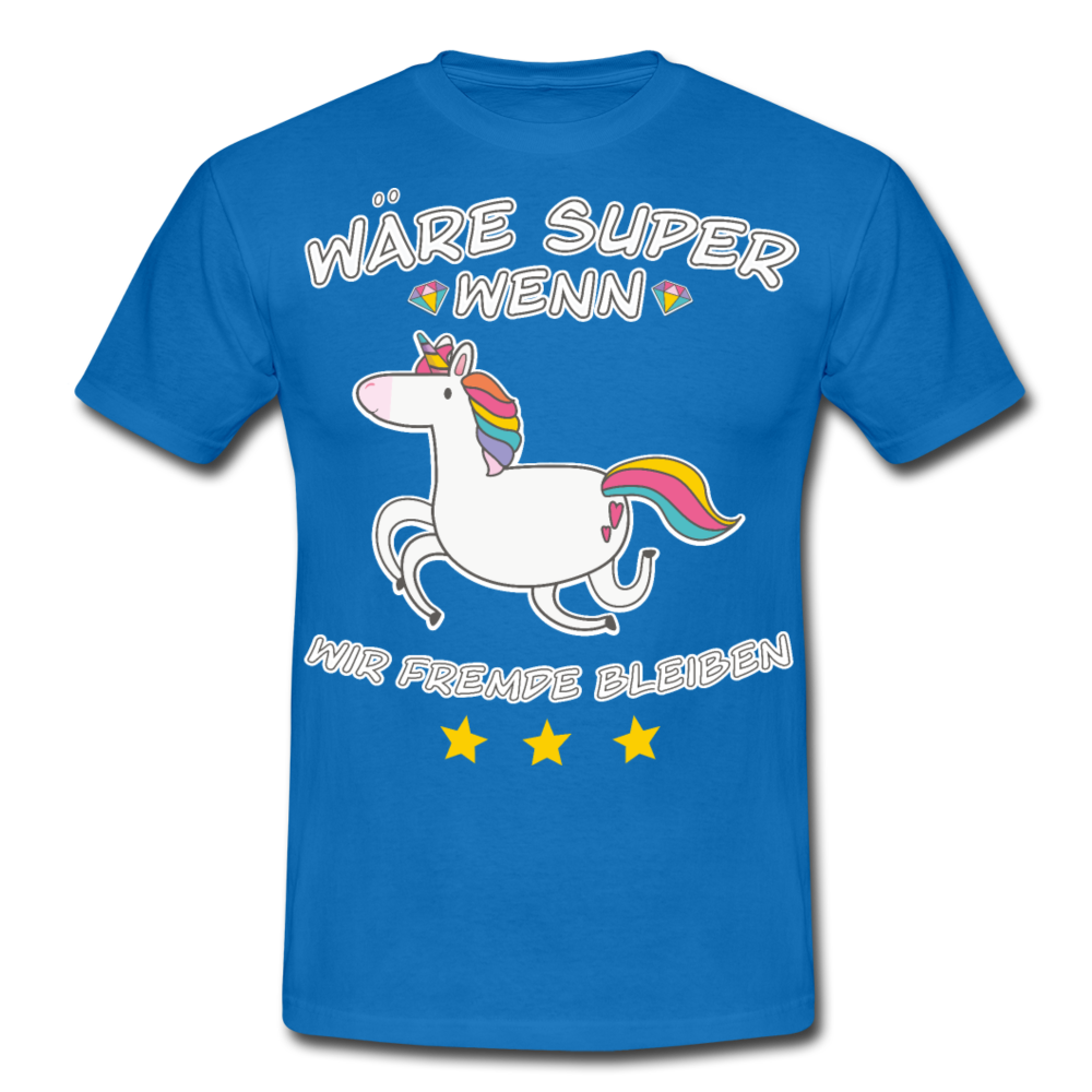 Fremde bleiben Einhorn | Männer T-Shirt - Royalblau