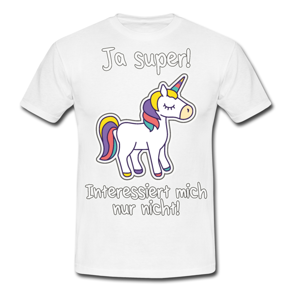 Ja super Einhorn Spruch | Männer T-Shirt - Weiß