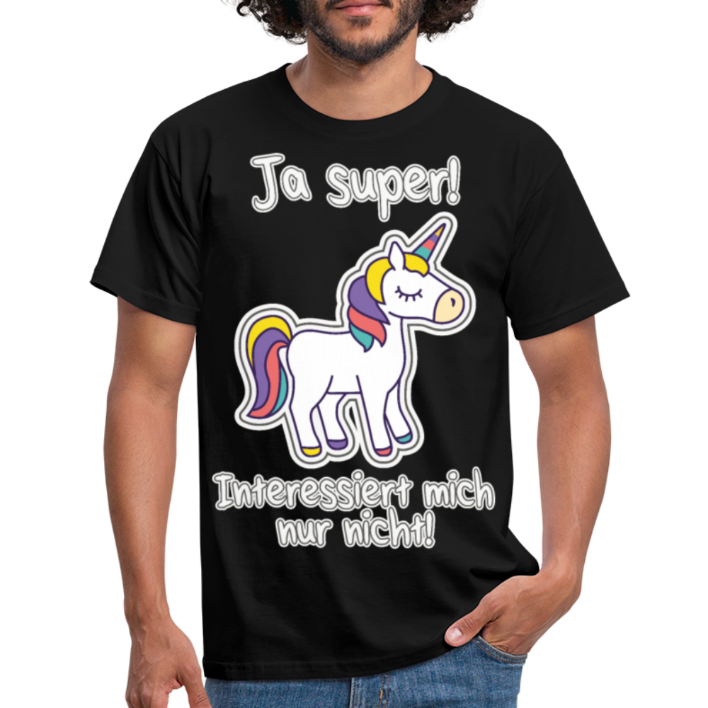 Ja super Einhorn Spruch | Männer T-Shirt - Schwarz