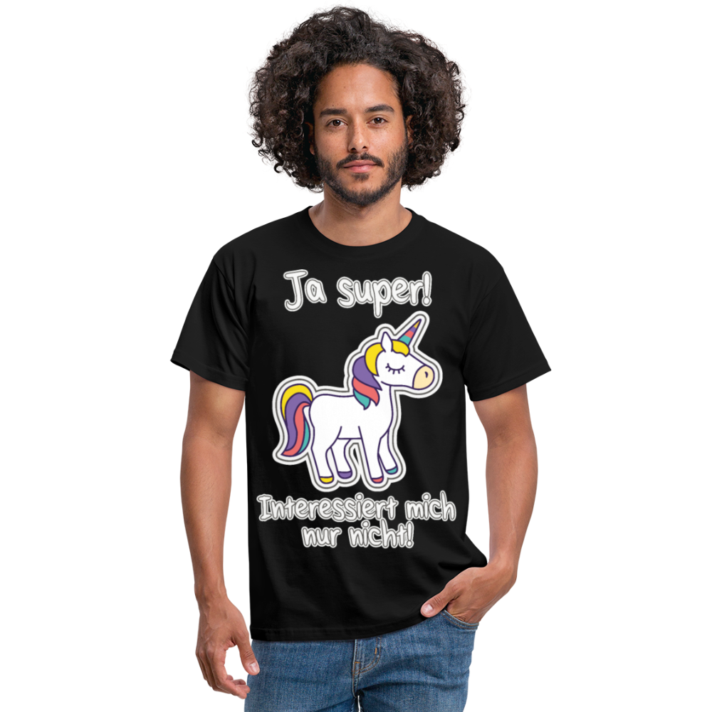 Ja super Einhorn Spruch | Männer T-Shirt - Schwarz