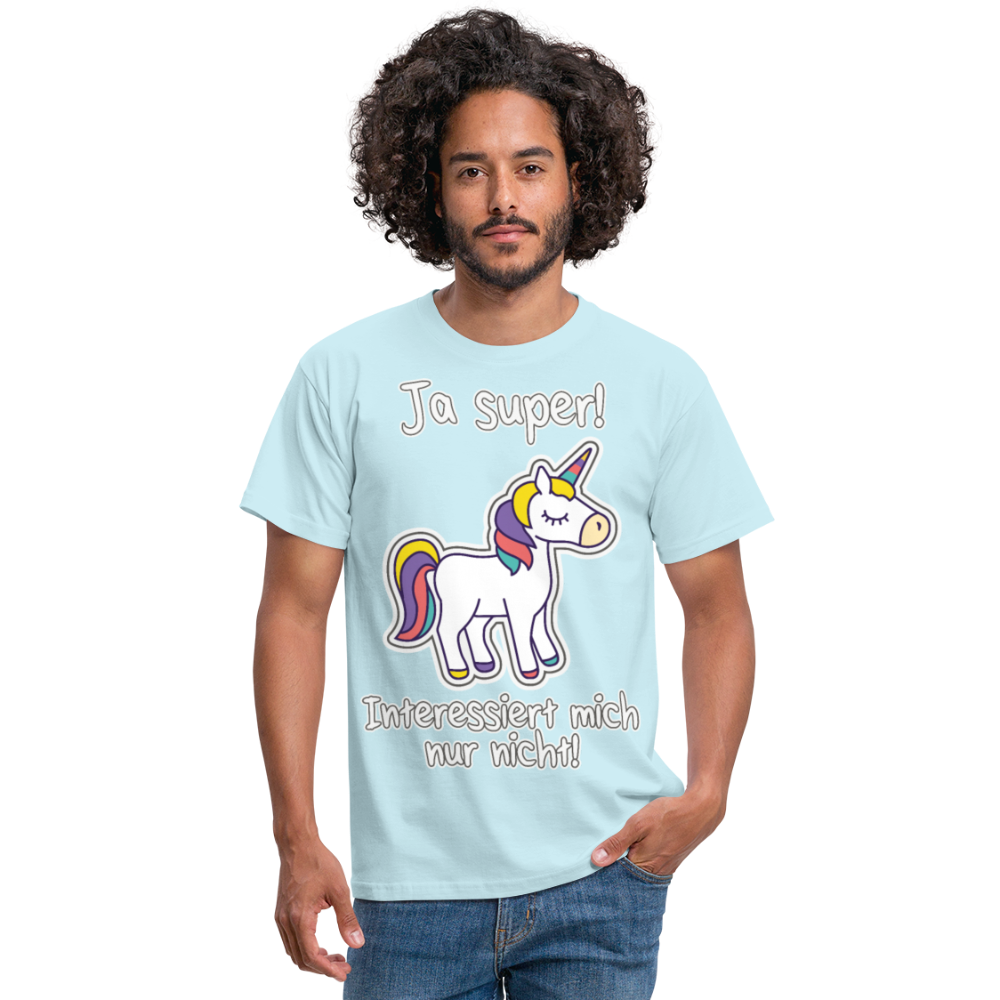Ja super Einhorn Spruch | Männer T-Shirt - Sky