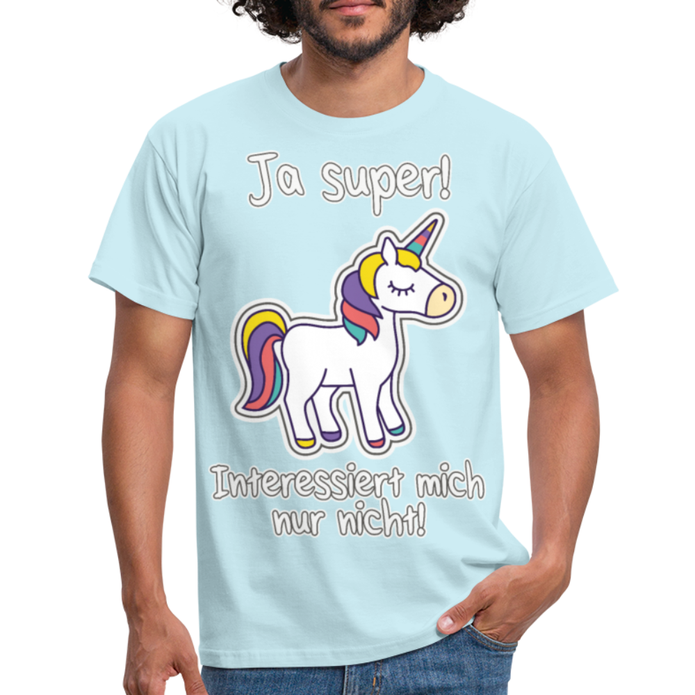 Ja super Einhorn Spruch | Männer T-Shirt - Sky