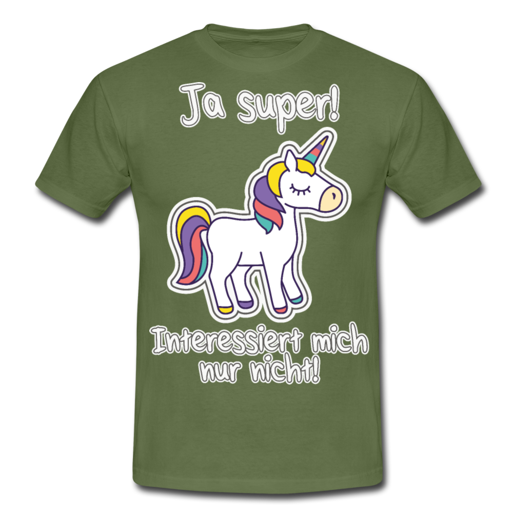 Ja super Einhorn Spruch | Männer T-Shirt - Militärgrün