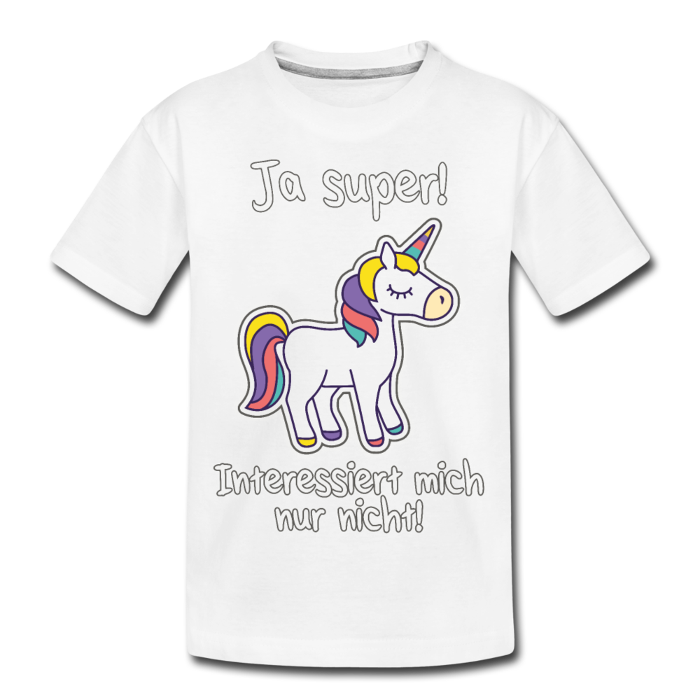 Ja super! Einhorn Spruch | Teenager Premium Bio T-Shirt - Weiß