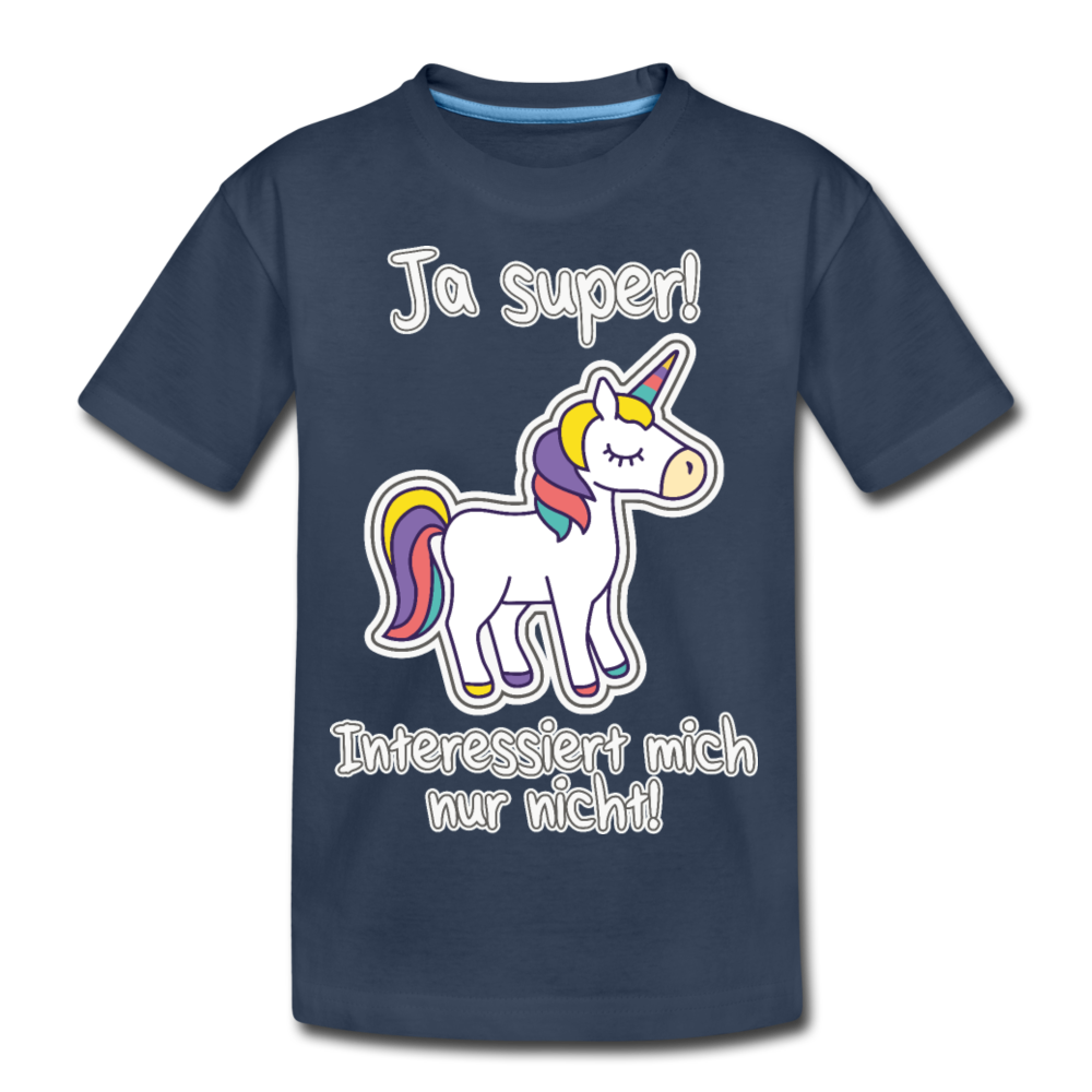 Ja super! Einhorn Spruch | Teenager Premium Bio T-Shirt - Navy