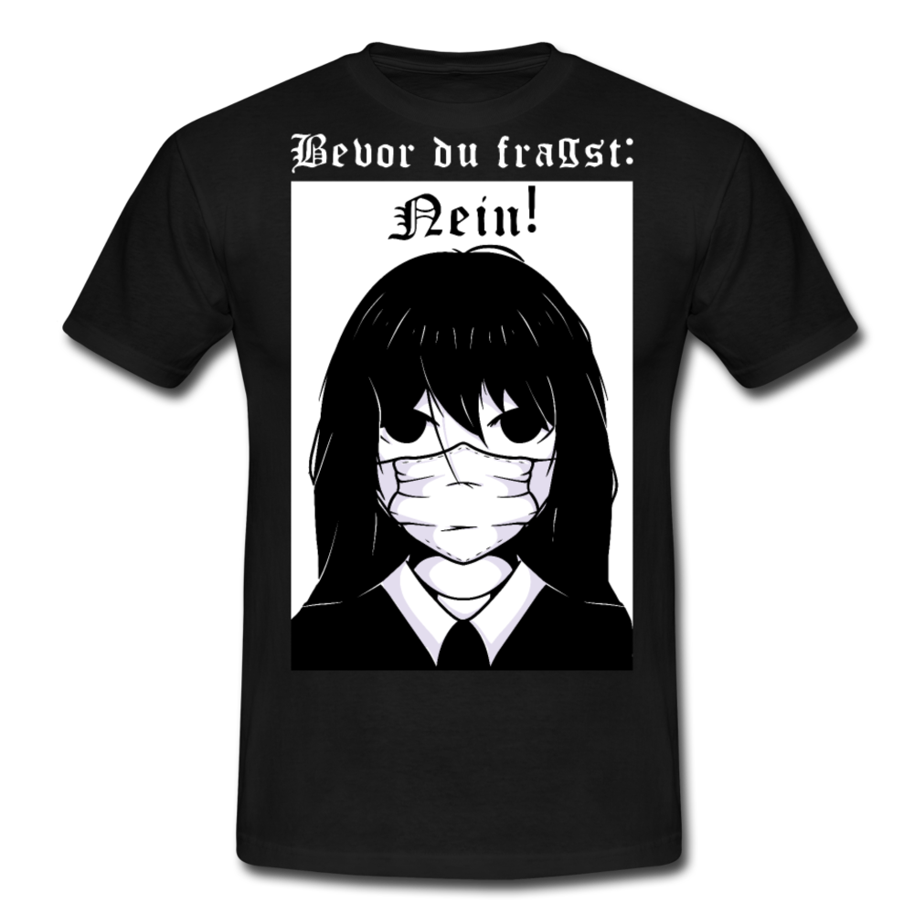 Bevor Du fragst: Nein | Männer T-Shirt - Schwarz