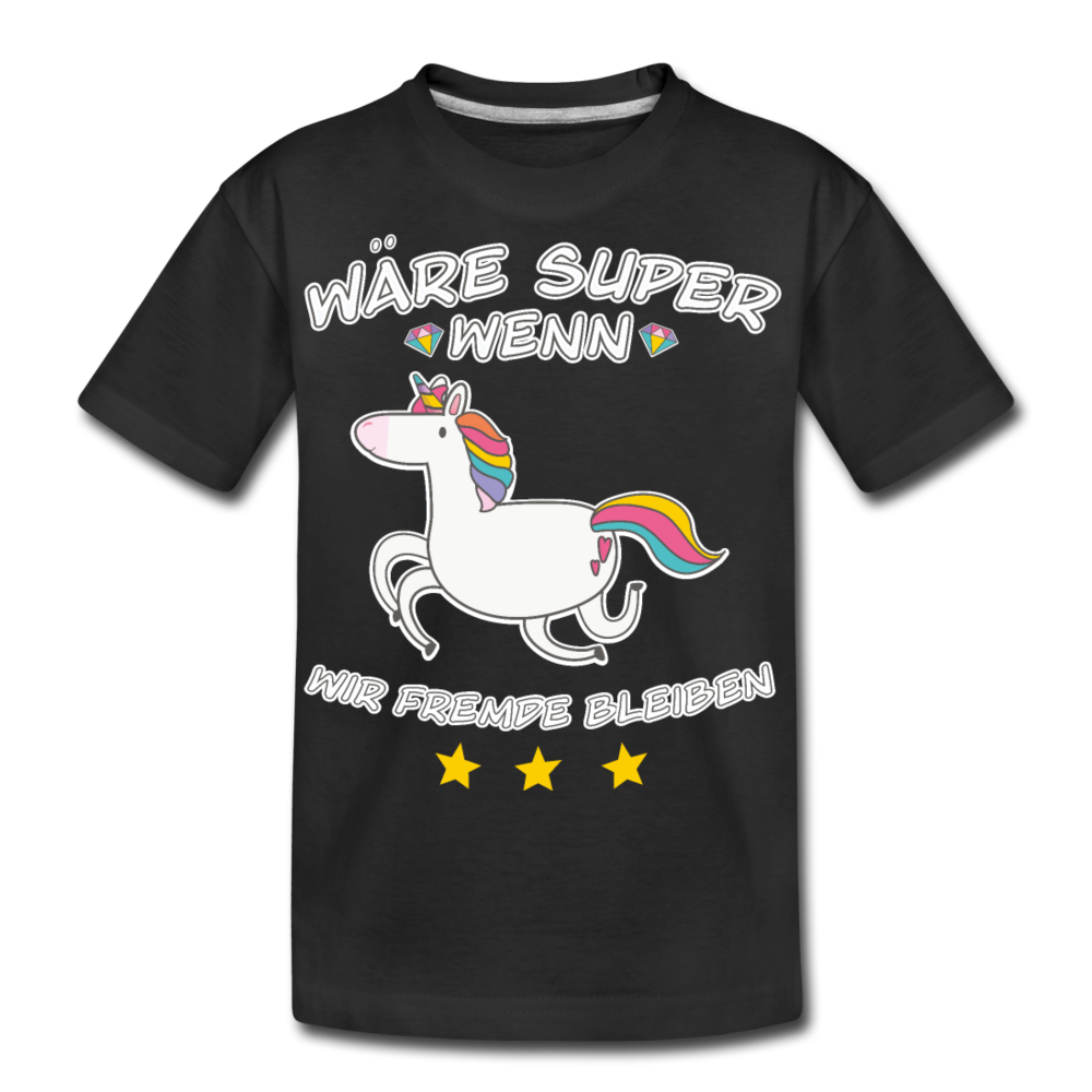 Fremde bleiben Einhorn | Teenager Premium T-Shirt - Schwarz