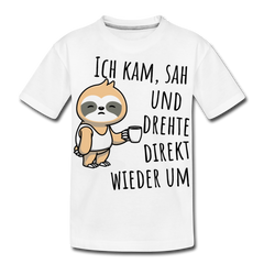 Ich kam sah und drehte direkt wieder um | Teenager Premium T-Shirt - Weiß