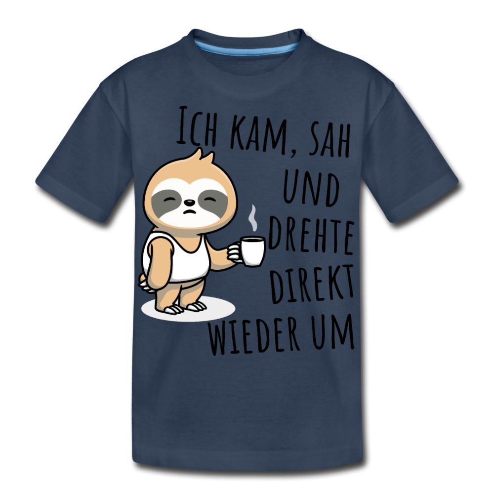 Ich kam sah und drehte direkt wieder um | Teenager Premium T-Shirt - Navy