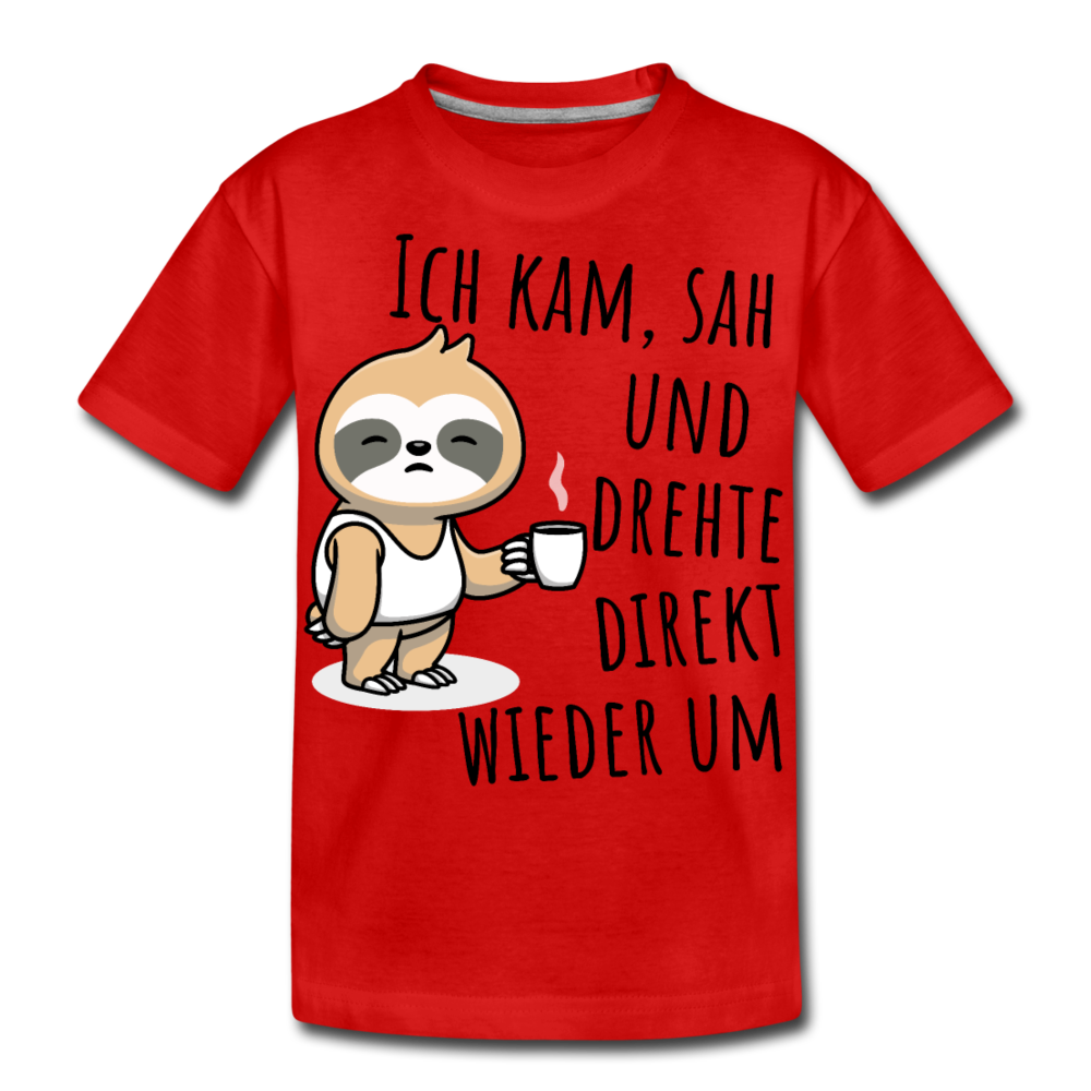 Ich kam sah und drehte direkt wieder um | Teenager Premium T-Shirt - Rot