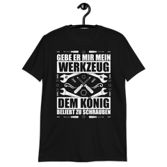 Gebe er mir mein Werkzeug Dem König beliebt zu schrauben
