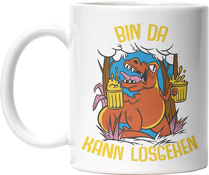 Bin da kann losgehen T Rex Bier Lustige Kaffeetassee online kaufen Geschenkidee