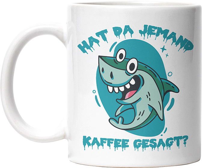 Hat da jemand Kaffee gesagt Hai Lustige Kaffeetassee online kaufen Geschenkidee