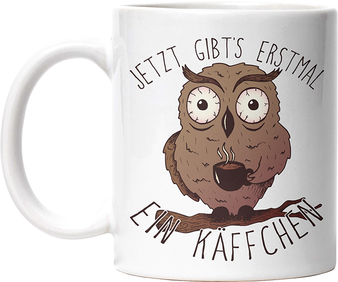 Jetzt gibts erstmal ein Käffchen Eule Lustige Kaffeetassee online kaufen Geschenkidee