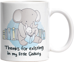 Thanks for existing in my little Galaxy Elefant Hase Witzige Tasse kaufen Geschenk