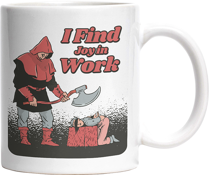 I find joy in work Witzige Tasse kaufen Geschenk