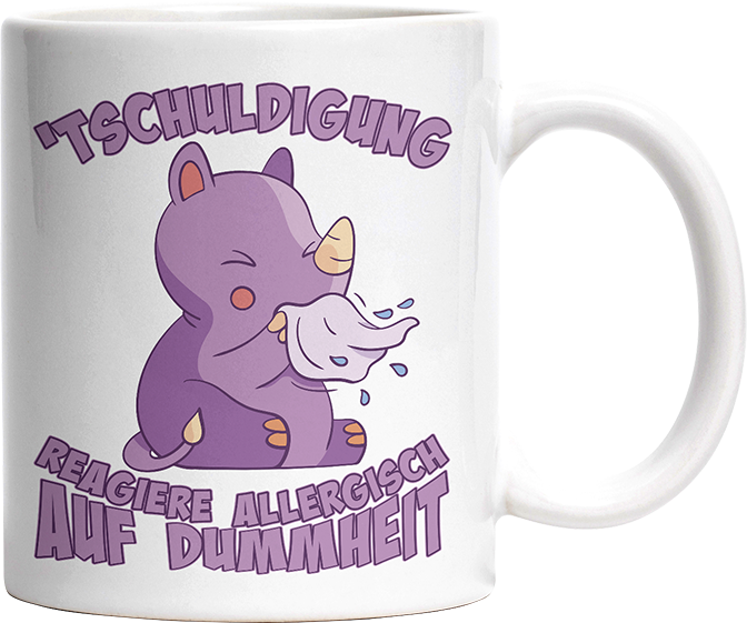 Tschuldigung reagiere allergisch auf Dummheit Nashorn Witzige Tasse kaufen Geschenk