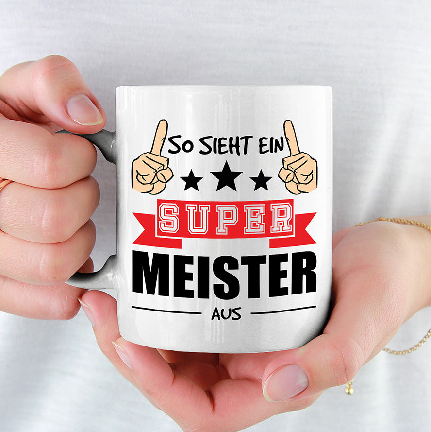 So sieht ein super Meister aus Lustige Kaffeetassee online kaufen Geschenkidee